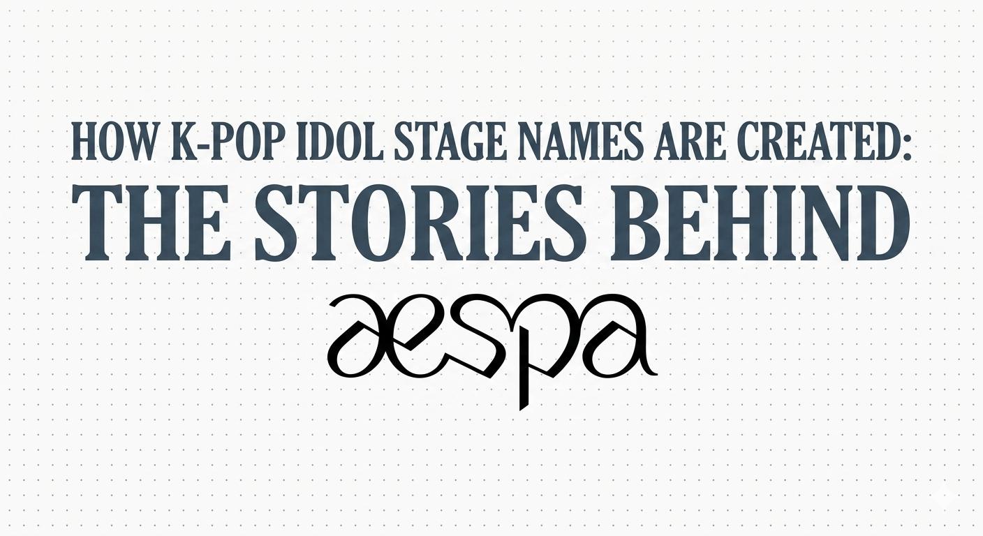 How K-pop Idol Stage Names Are Created: The Stories Behind  aespa’s Stage Names