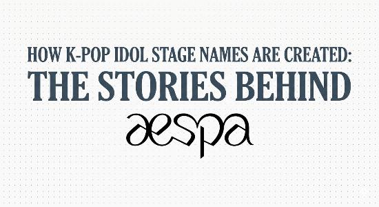 How K-pop Idol Stage Names Are Created: The Stories Behind  aespa’s Stage Names